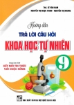 HƯỚNG DẪN TRẢ LỜI CÂU HỎI KHOA HỌC TỰ NHIÊN LỚP 9 (Dùng kèm SGK Kết nối tri thức)